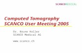 Computed Tomography SCANCO User Meeting 2005