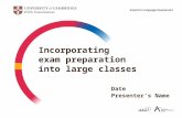 Incorporating  exam preparation  into large classes Date Presenter’s Name