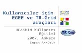 Kullanıcılar için  EGEE ve TR-Grid araçları