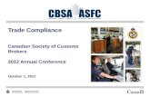 Trade Compliance  Canadian Society of Customs Brokers  2012 Annual Conference