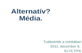 Alternatív? Média.