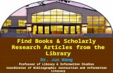 Find Books & Scholarly Research Articles from the Library Dr. Jun Wang
