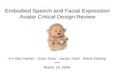 Embodied Speech and Facial Expression Avatar Critical Design Review