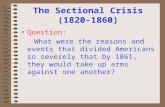 The Sectional Crisis (1820-1860)