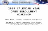 2015 CALENDAR YEAR OPEN ENROLLMENT WORKSHOP Amber Moore -  Benefits Coordinator ( State Attorney)