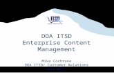 DOA ITSD Enterprise Content Management Mike Cochrane DOA ITSD/ Customer Relations 444-0252