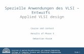 Spezielle Anwendungen  des VLSI –  Entwurfs Applied VLSI design