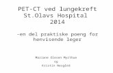 PET-CT ved lungekreft St.Olavs Hospital  2014 -en del praktiske poeng for henvisende leger