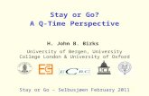Stay or Go? A Q-Time Perspective