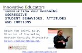 Identifying and Managing Aggressive  Student Behaviors, Attitudes and Emotions