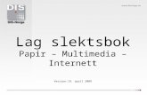 Lag slektsbok Papir – Multimedia – Internett Versjon:19. april 2009
