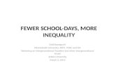 Fewer  School-days, More Inequality