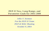 PEP-II Now, Long Range, and Parameter Goals for 2003-2009