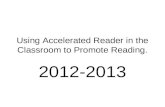 Using Accelerated Reader in the Classroom to Promote Reading.