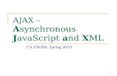 AJAX –  A synchronous  J avaScript  a nd  X ML