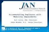Accommodating  Employees with  Mobility  Impairments  Burr Corley, MSW, Consultant