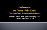 “Welcome to the Desert of the Real”:  The Signifier  –  Signified Disconnect