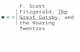 F. Scott Fitzgerald,  The Great Gatsby , and the Roaring Twenties