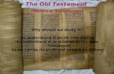 The Old Testament  (Hebrew Scriptures)