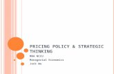 Pricing  Policy & Strategic Thinking