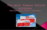 The most famous Polish athletes  Najsłynniejsi Polscy sportowcy.