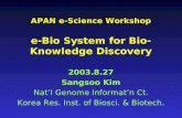 APAN e-Science Workshop e-Bio System for Bio-Knowledge Discovery
