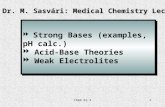 Strong  Bases  (examples , pH calc. ) Acid-Base Theories  Weak Electrolites
