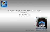 Introduction to Mandarin Chinese Mandarin 1 By Hua-Fu Liu