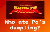 Who ate Po’s dumpling?
