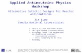 Alternative Detector Designs for Reactor Antineutrinos Jim Lund Sandia National Laboratories