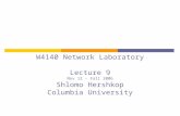 W4140 Network Laboratory Lecture 9 Nov 12 - Fall 2006 Shlomo Hershkop Columbia University