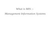 What is MIS :-  Management Information Systems