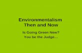 Environmentalism  Then and Now