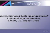 Taasiseseisvunud Eesti majandusmudeli  kujunemine ja muutumine Tallinn, 22. august  2008