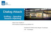 Dialog Attack Sniffing – Spoofing Session Hijacking