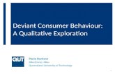 Deviant Consumer  Behaviour :  A  Qualitative Exploration