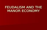 FEUDALISM AND THE MANOR ECONOMY