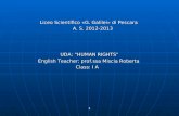 Liceo Scientifico «G. Galilei» di Pescara  A . S.  2012-2013 UDA: “HUMAN RIGHTS”