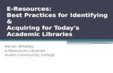 E-Resources:  Best Practices for Identifying & Acquiring for Today's Academic Libraries