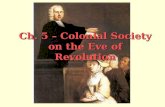 Ch. 5 – Colonial Society on the Eve of Revolution