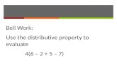 Bell Work: Use the distributive property to evaluate      4(6 – 2 + 5 – 7)