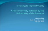 Investing to Impact Poverty   A Research Study Initiated by the   United Way of the Bay Area