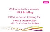 IFRS Briefing IFMA , 8 October  2014 with Dr.  Christopher Nobes