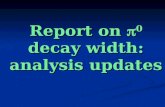 Report on  p 0  decay width: analysis updates