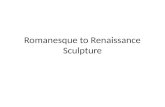 Romanesque to Renaissance Sculpture