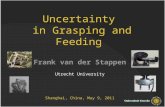 Uncertainty  in Grasping and Feeding