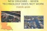 NEW ORLEANS – WHEN TECHNOLOGY DOES NOT WORK mardi  gras