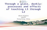 Through a glass, darkly:  processes and effects of teaching L3 through L2