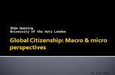 Global Citizenship: Macro & micro perspectives