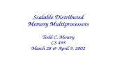 Scalable Distributed Memory Multiprocessors Todd C. Mowry CS 495 March 28 & April 9, 2002